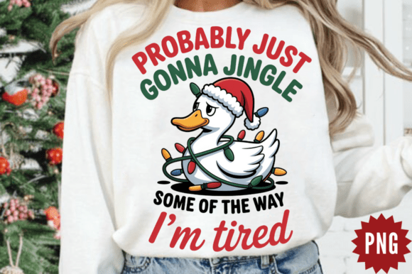 Christmas Probably Just Gonna Jingle PNG: A Fun Graphics Asset