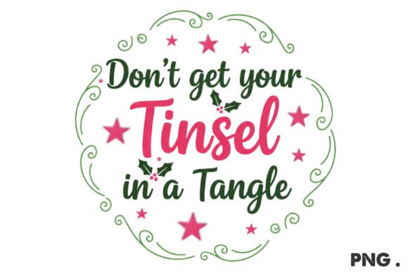 Don't Get Your Tinsel in a Tangle PNG: A Graphics Gem for Handmade Creations