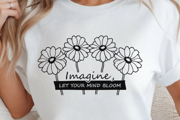 Inspirational Quote with Daisy Flower for T-Shirt Designs