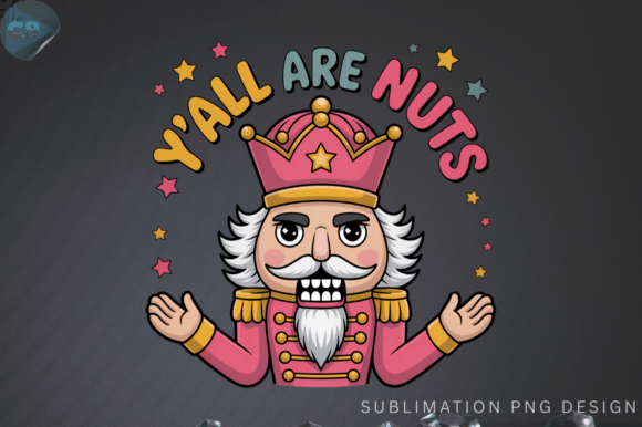Y all Are Nuts PNG Design for T-Shirt Graphics